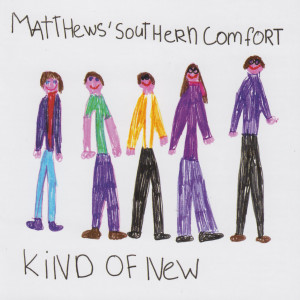 Album Kind Of New from Matthews' Southern Comfort