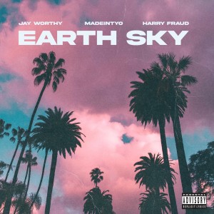 MadeinTYO的專輯Earth Sky (Explicit)