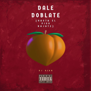 Listen to Dale Dóblate (Hasta el Piso Bájate) (Explicit) song with lyrics from DJ Niar