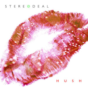收聽Stereodeal的Hush歌詞歌曲