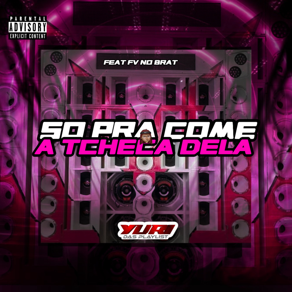 Só pra Come a Theca Dela (feat. FV NO BEAT) (Explicit)
