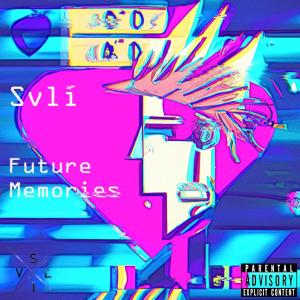收聽Svli的Memories (Explicit)歌詞歌曲