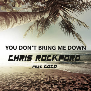 Album You Don't Bring Me Down from Chris Rockford