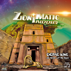 Album Jah Never Let Me Down (Zion I Matic Riddim) from Cherise King