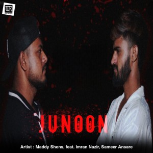 Listen to JUNOON song with lyrics from Maddy Shens