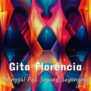 Gita Florencia的專輯Ditinggal Pas Sayang Sayangnya