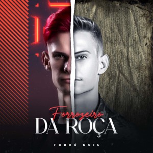 Listen to Forrozeiro da Roça song with lyrics from Forró Nois