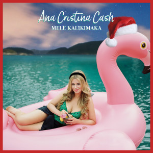 Ana Cristina Cash的專輯Mele Kalikimaka