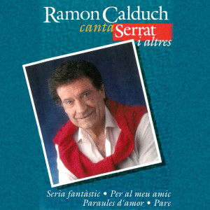 Ramón Calduch的專輯Ramon Calduch Canta Serrat i Altres
