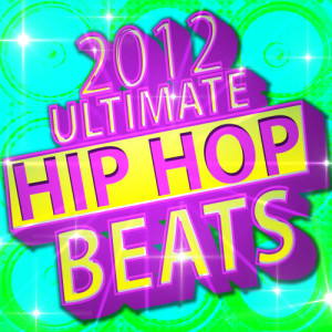 Future Hip Hop Hitmakers的專輯2012 Ultimate Hip Hop Beats
