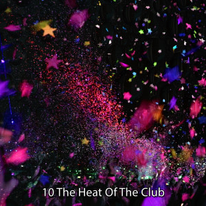 Ibiza Dance Party的專輯10 The Heat Of The Club