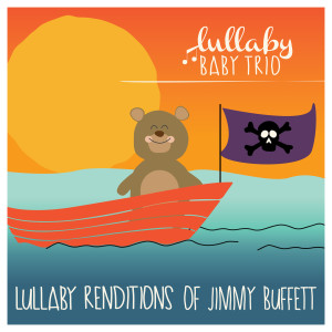 收听Lullaby Baby Trio的A Pirate Looks at Forty歌词歌曲
