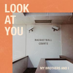 ดาวน์โหลดและฟังเพลง Look At You พร้อมเนื้อเพลงจาก My Brothers