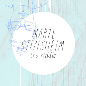 收聽Marte Stensheim的The Riddle歌詞歌曲