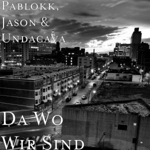 ดาวน์โหลดและฟังเพลง Da Wo Wir Sind (Explicit) พร้อมเนื้อเพลงจาก Pablokk