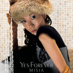 收聽MISIA的Yes Forever歌詞歌曲