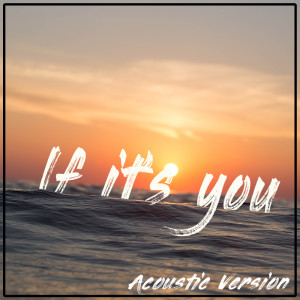 George Sidiropoulos的专辑If It's You (Acoustic Version)