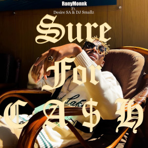 Listen to Sure for Cash song with lyrics from RonyMonnk