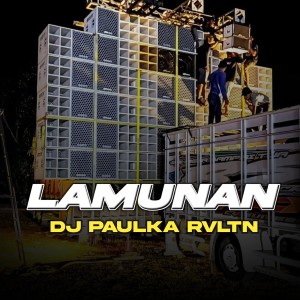 Dengarkan Lamunan lagu dari DJ PAULKA RVLTN dengan lirik