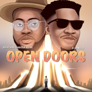 Listen to Open Doors song with lyrics from Jephthah Idahosa Aigbe