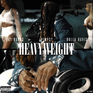 收聽Pimpsy的Heavyweight (Explicit)歌詞歌曲