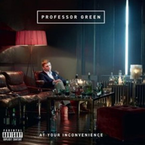 อัลบัม At Your Inconvenience ศิลปิน Professor Green
