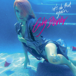 Dengarkan lagu let's do that aga!n (Explicit) nyanyian Caly Bevier dengan lirik