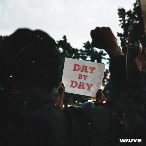 ดาวน์โหลดและฟังเพลง Day By Day พร้อมเนื้อเพลงจาก Wauve