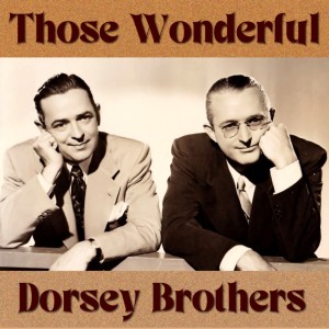 อัลบัม Those Wonderful Dorsey Brothers ศิลปิน The Tommy Dorsey Orchestra