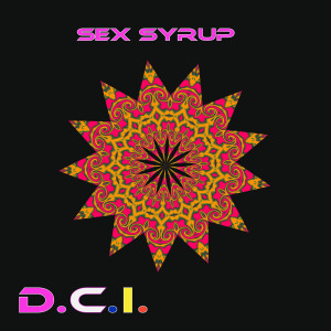 ดาวน์โหลดและฟังเพลง Sex Syrup พร้อมเนื้อเพลงจาก D.C.I.