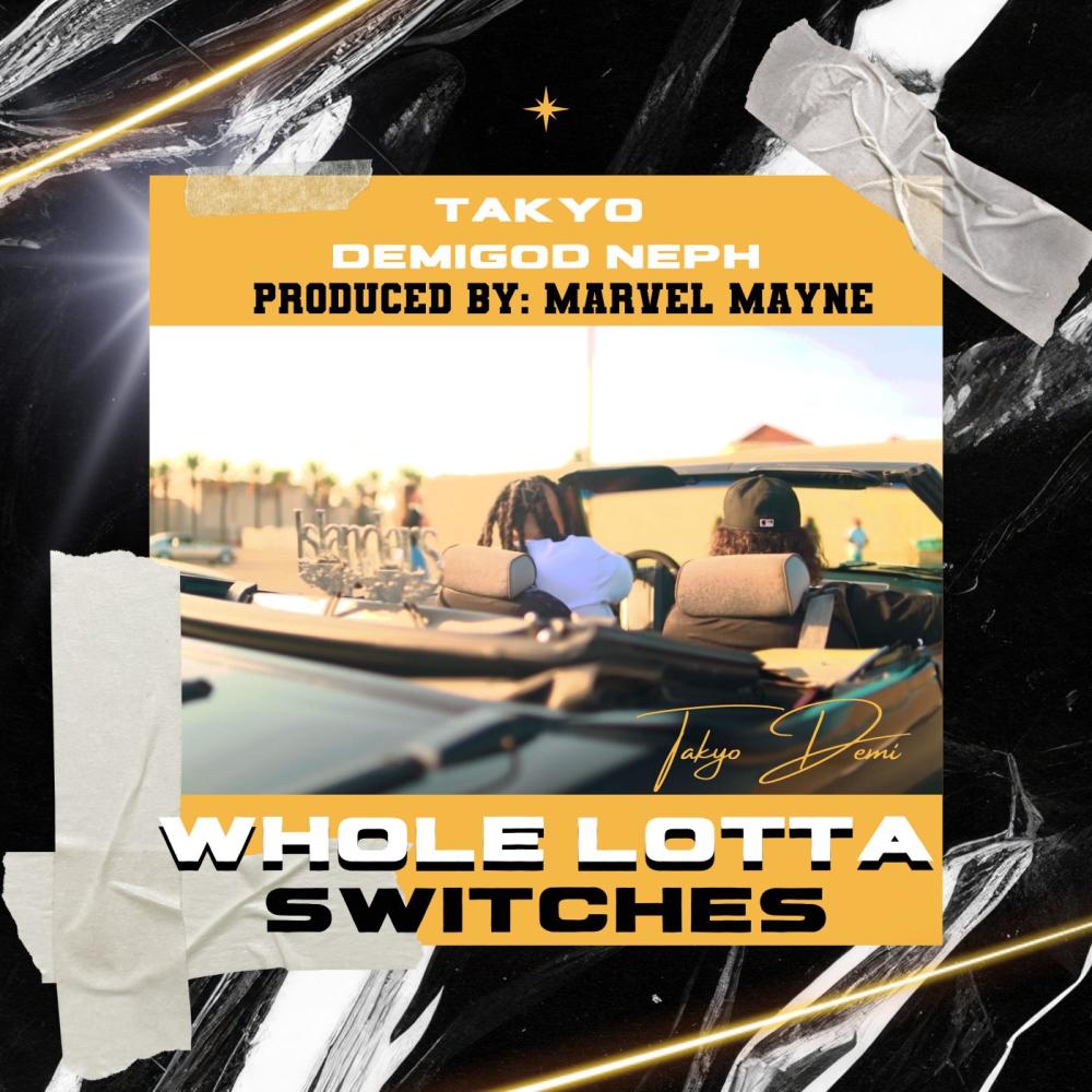 WHOLE LOTTA SWITCHES (feat. DEMIGOD NEPH) (Explicit)