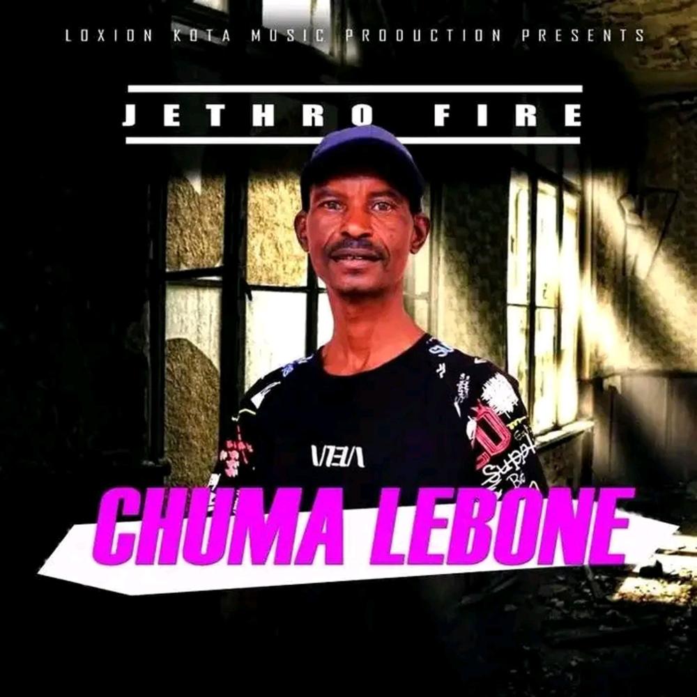 CHUMA LEBONE (feat. Jethro Fire)