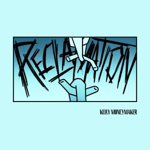 อัลบัม RECLAMATION ศิลปิน Kelly Moneymaker