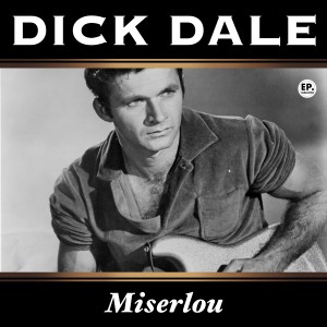 Dick Dale的專輯Miserlou (Remastered)