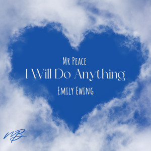 收聽MR PEACE的I Will Do Anything歌詞歌曲