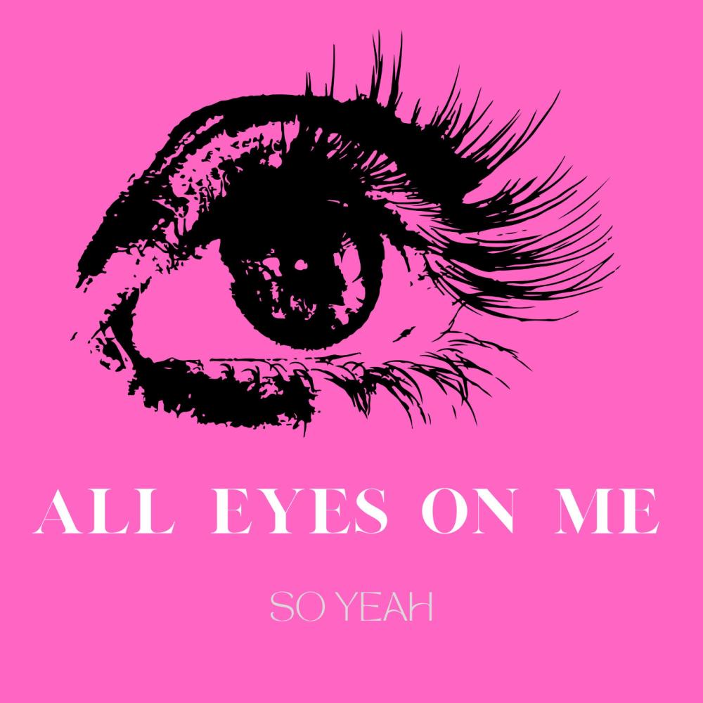 All Eyes On Me
