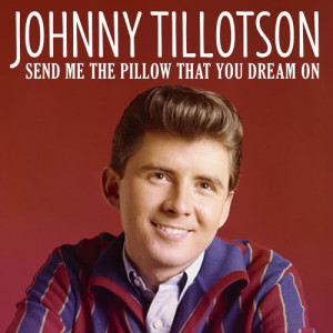 Johnny Tillotson的專輯Send Me the Pillow That You Dream On
