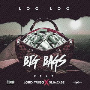 Dengarkan Big Bags (Explicit) lagu dari LooLoo dengan lirik
