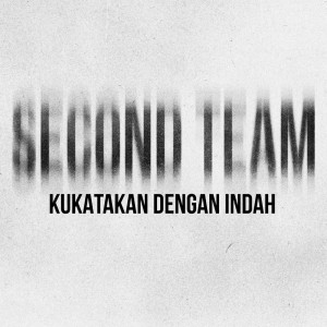 Listen to Kukatakan Dengan Indah song with lyrics from Second Team