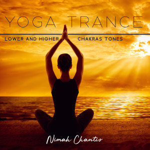 YOGA Trance (Lower and Higher Chakras Tones)