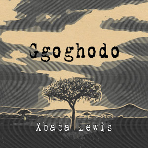 收聽Xbaba Lewis的Ggoghodo歌詞歌曲