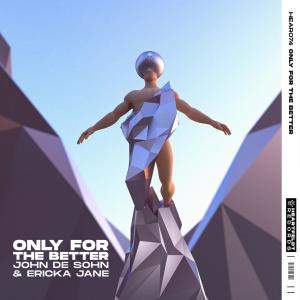 收聽John De Sohn的Only For The Better歌詞歌曲