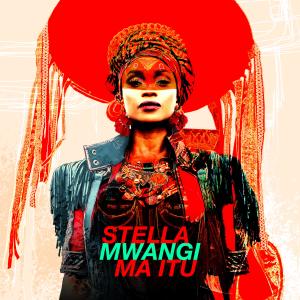 收聽Stella Mwangi的Ma Itù歌詞歌曲