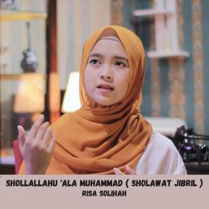 ดาวน์โหลดและฟังเพลง Shollallahu 'Ala Muhammad ( SHOLAWAT JIBRIL ) พร้อมเนื้อเพลงจาก Risa Solihah