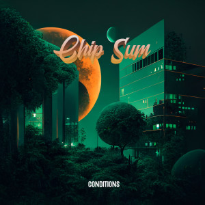 收聽Chip Sum的Conditions歌詞歌曲