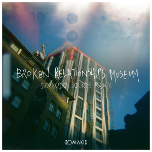 收聽Comakid的Broken Relationships Museum (Dokkodo Sounds Remix)歌詞歌曲