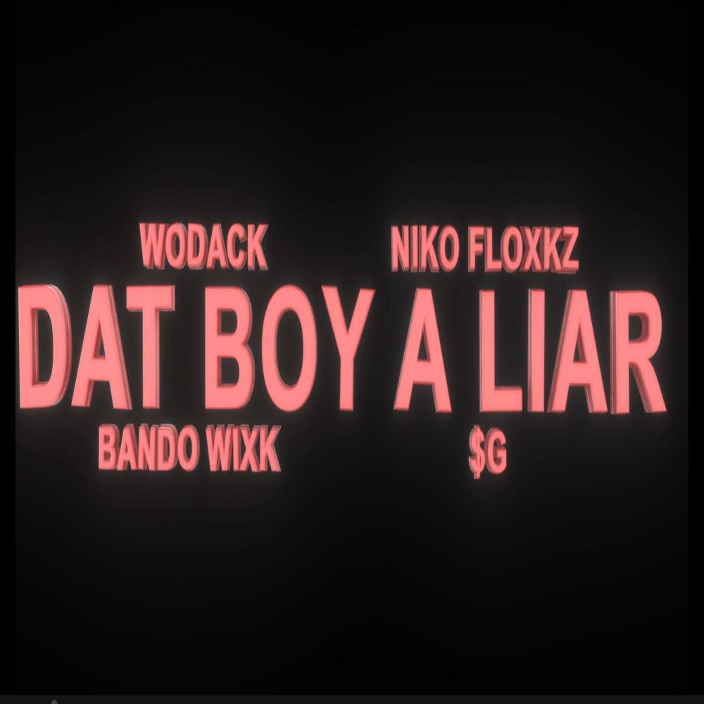 Dat Boy A Liar (Explicit)