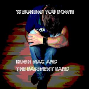 The Basement Band的專輯Weighing You Down