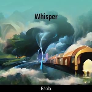 ดาวน์โหลดและฟังเพลง Whisper พร้อมเนื้อเพลงจาก Babla