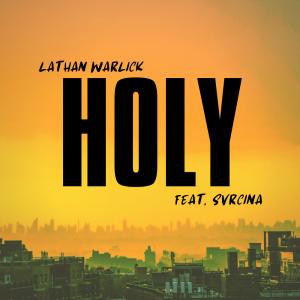 Lathan Warlick的專輯Holy (feat. Svrcina)